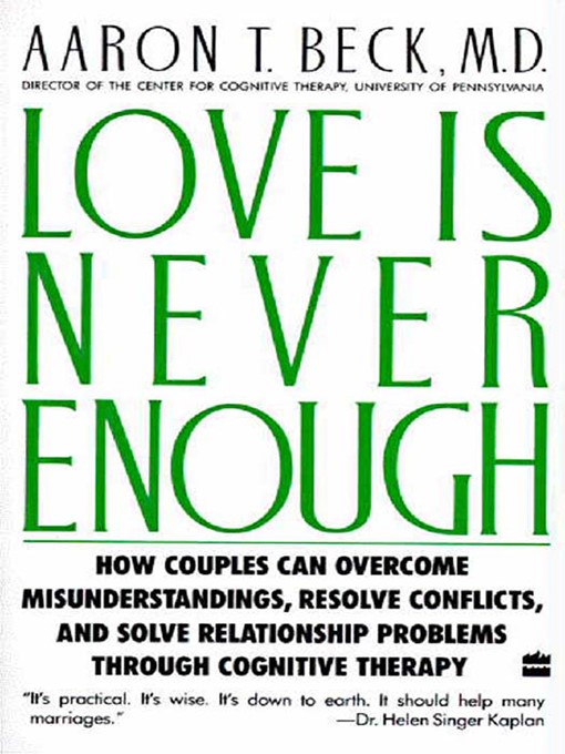 Title details for Love Is Never Enough by Aaron T. Beck, M.D. - Available